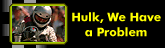 hulk, a problem