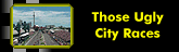 Ugly City races