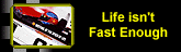 life isn't fast enough