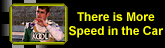 there's more speed