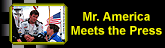 Mr. America meets press
