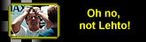 oh no, not lehto!