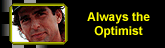 always the optimist