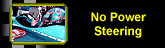 no powersteering