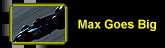 Max goes Big
