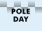 Pole Day