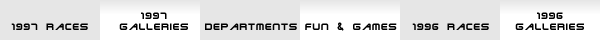 1997 races 1997 galleries Departments Fun and Games 1996 Races 1996 Galleries